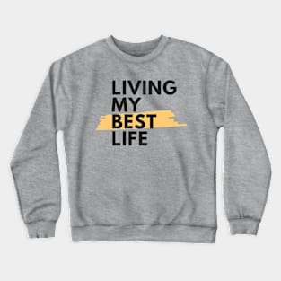 Living My Best Life Crewneck Sweatshirt